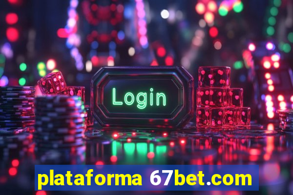 plataforma 67bet.com